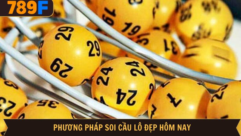 Bí quyết soi cầu xổ số hôm nay chuẩn xác bậc nhất